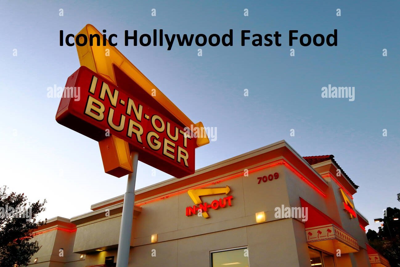 Iconic Hollywood Fast Food The Legendary Eats That Shaped Pop Culture